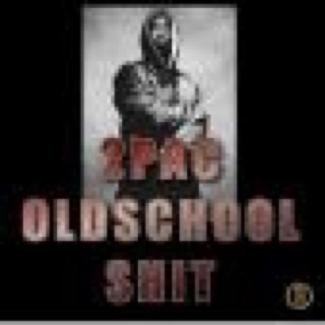 2pac Old School Shit cover