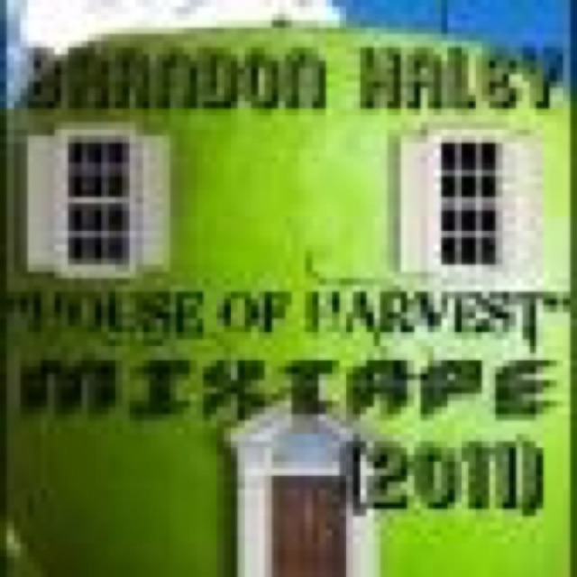 Brandon Haley : House OF Harvest Mixtape 2011 by Featuring..K.Thomas, Canton Jones, MKJ, Equinox, Nfinite cover