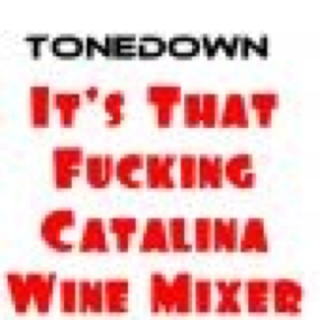 Its That Fucking Catalina Wine Mixer cover