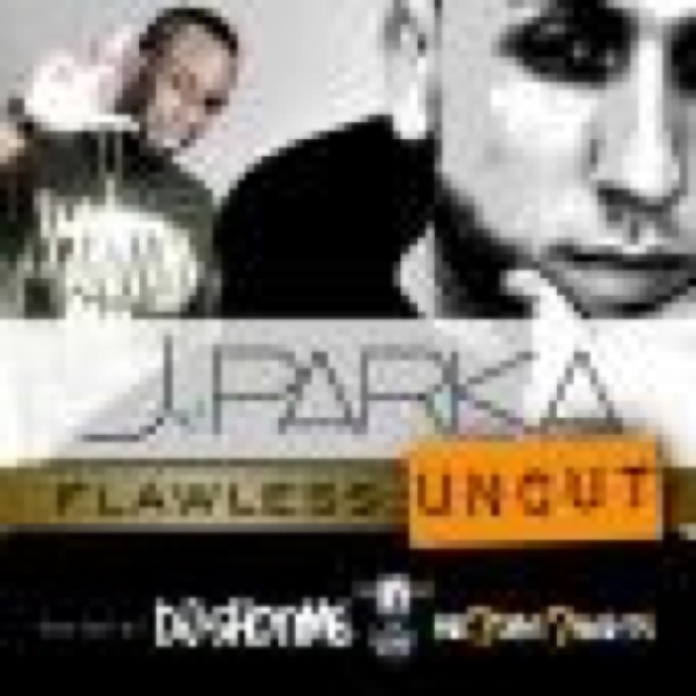 J Parka Flawless Uncut Hosted by Dj Shotime Core Djs cover