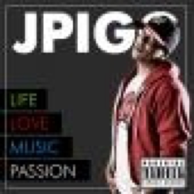 JPigg Life, Love, Music, Passion 2011 GNS by JPigg, Hooliganz, Jamillionz, cover