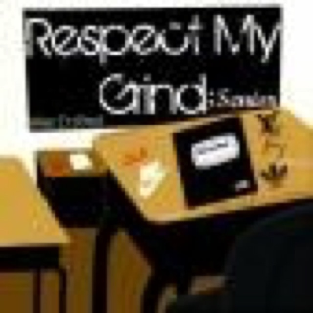 Respect My Grind;Senior by WesDaBest cover