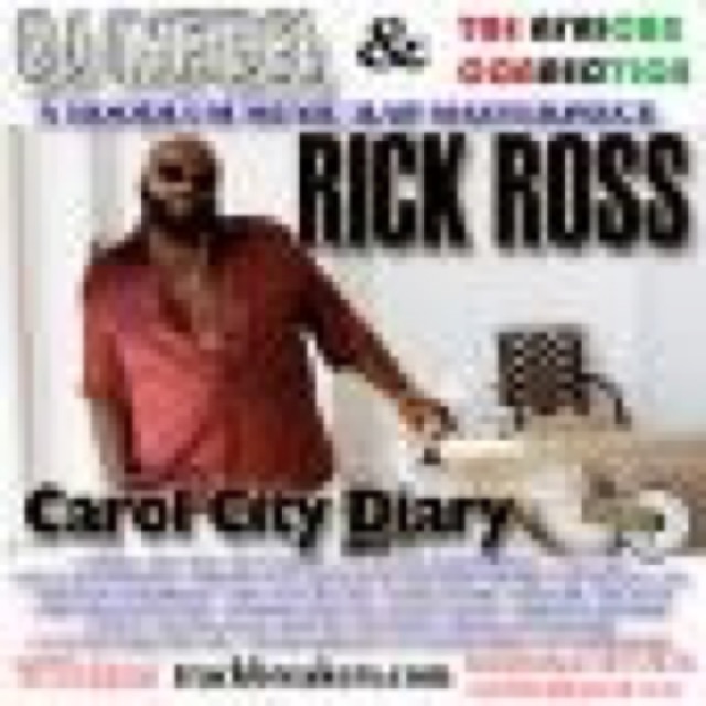 Rick Ross: Carol City Diary by Rick Ross, Lil Wayne, Yo Gotti, Jadakiss, Kool G Rap, Raekwon, Clipse, CNN, Triple C Cartel cover