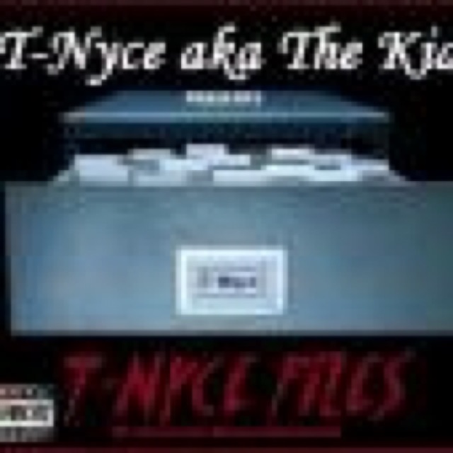 T Nyce Files by T-Nyce aka The Kid cover