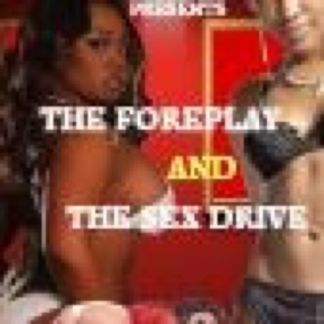 THE FOREPLAY AND THE SEX DRIVE by MIGUEL, KELLY ROWLAND, R KELLY AND MORE cover