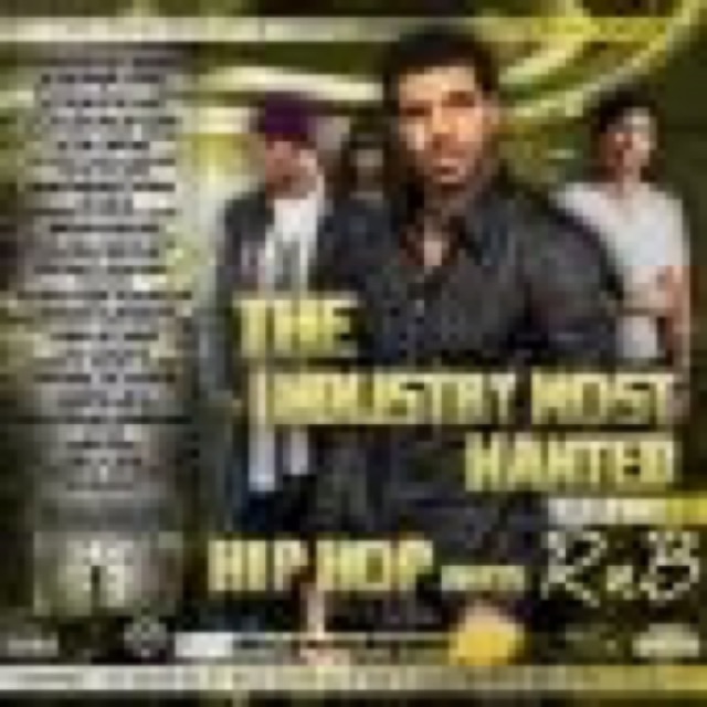 The Industry Most Wanted Vo13 Hip Hop Meets RnB by Drake, Chris Brown, Trey Songz, Kelly Rowland, Lil Wayne, Rihanna, Tyrese An Many More cover
