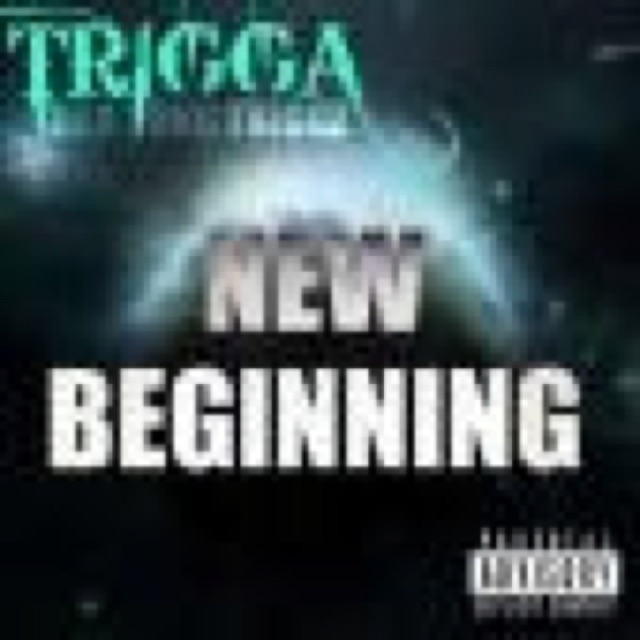 TRIGGAS NEW BEGINNING by TRIGGA AKA YUNG' TRIGGZ , RIHANNA , SEAN KINGSTON , BEYONCE , REEZAH STERLING ETC , cover