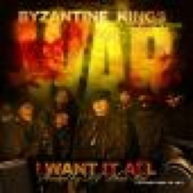 WAR I Want It All Official Mix Tape 2010 by Byzantine Kings cover