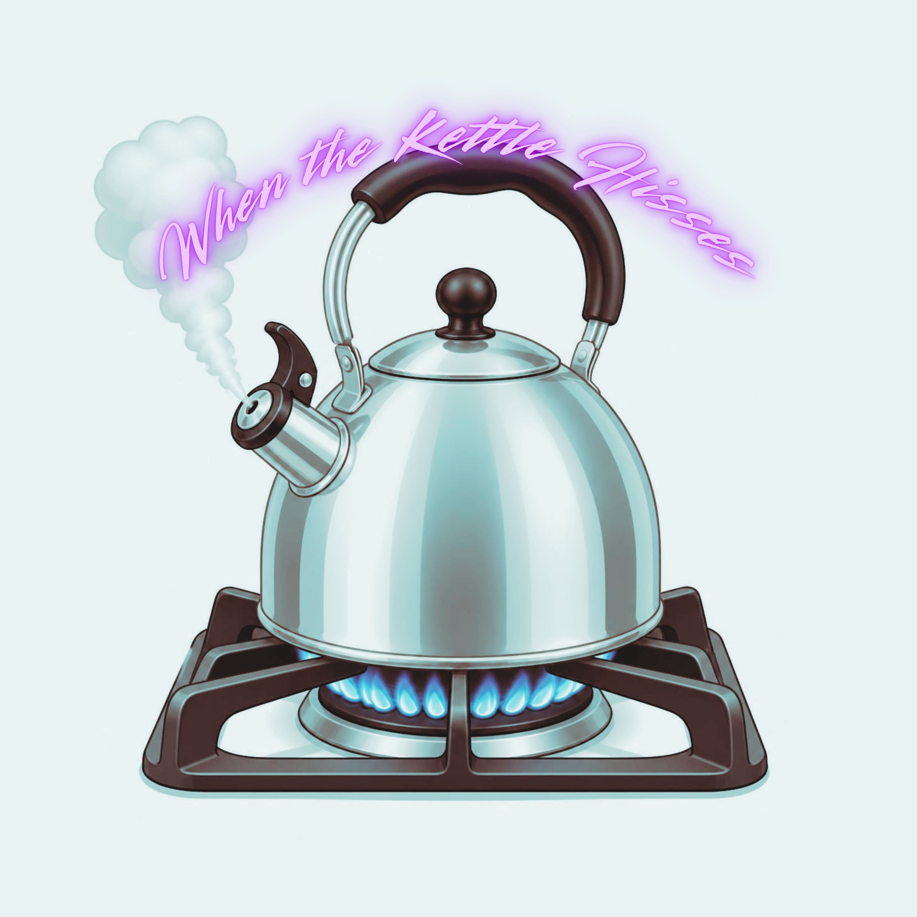 When the Kettle Hisses cover